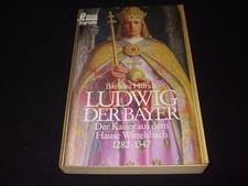 Barbara Hundt - Ludwig der Bayer  Der Kaiser aus dem Hause Wittelsbach 1282-1347