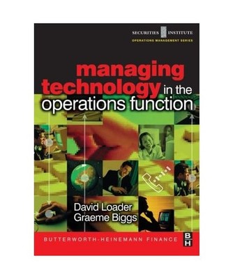 Managing Technology in the Operations Function, David Loader, Graeme Biggs