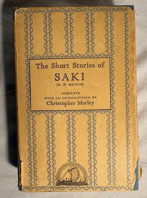 The Short Stories of Saki (H. H. Munro)-Intro ByChristopher Morely 10th Print HB
