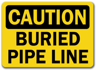 #ad Caution Sign Buried Pipe Line 10quot; x 14quot; OSHA Safety Sign $8.99