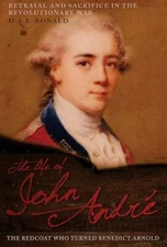 The Life of John André: The Redcoat Who Turned Benedict Arnold - Ronald, D. A. B