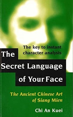 The Secret Language of Your Face: Ancient Chinese Ar... by Chi An Kuei Paperback