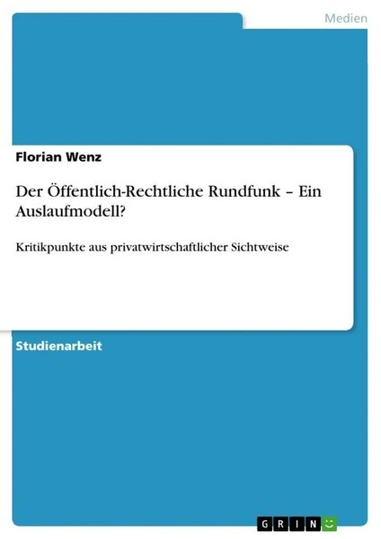 Florian Wenz | Der ÖFfentlich-Rechtliche Rundfunk - Ein Auslaufmodell? | Buch-image