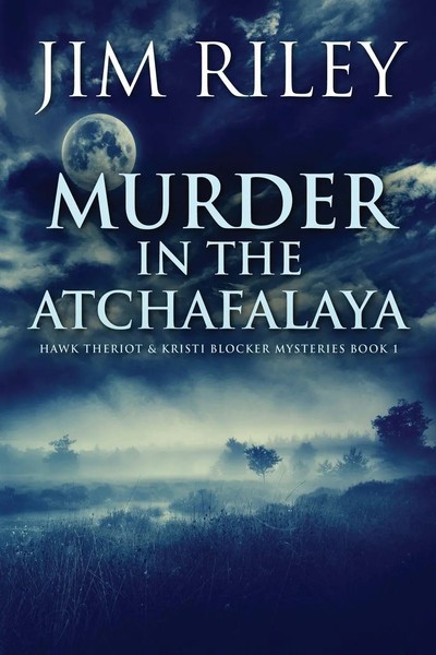 Jim Riley | Murder In The Atchafalaya | Taschenbuch | Englisch (2021)-image