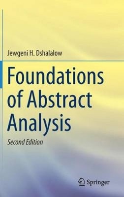 Foundations of Abstract Analysis by Dshalalow, Jewgeni H. [Hardback]