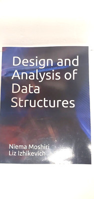 Design and Analysis of Data Structures by Niema Moshiri and Liz Izhikevich...