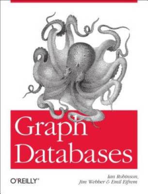 Graph Databases - Paperback By Robinson, Ian - GOOD