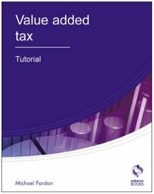 Value Added Tax Tutorial (AAT Accounting - Level 3 Diploma in A 