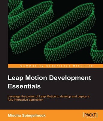 Leap Motion Development Essentials by Mischa Spiegelmock (English) Paperback Boo