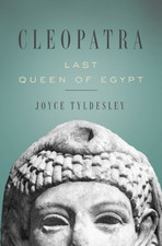 Cleopatra: Last Queen of Egypt - Tyldesley, Joyce