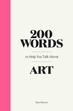 200 Words to Help You Talk About Art by Ben Street (English) Hardcover Book