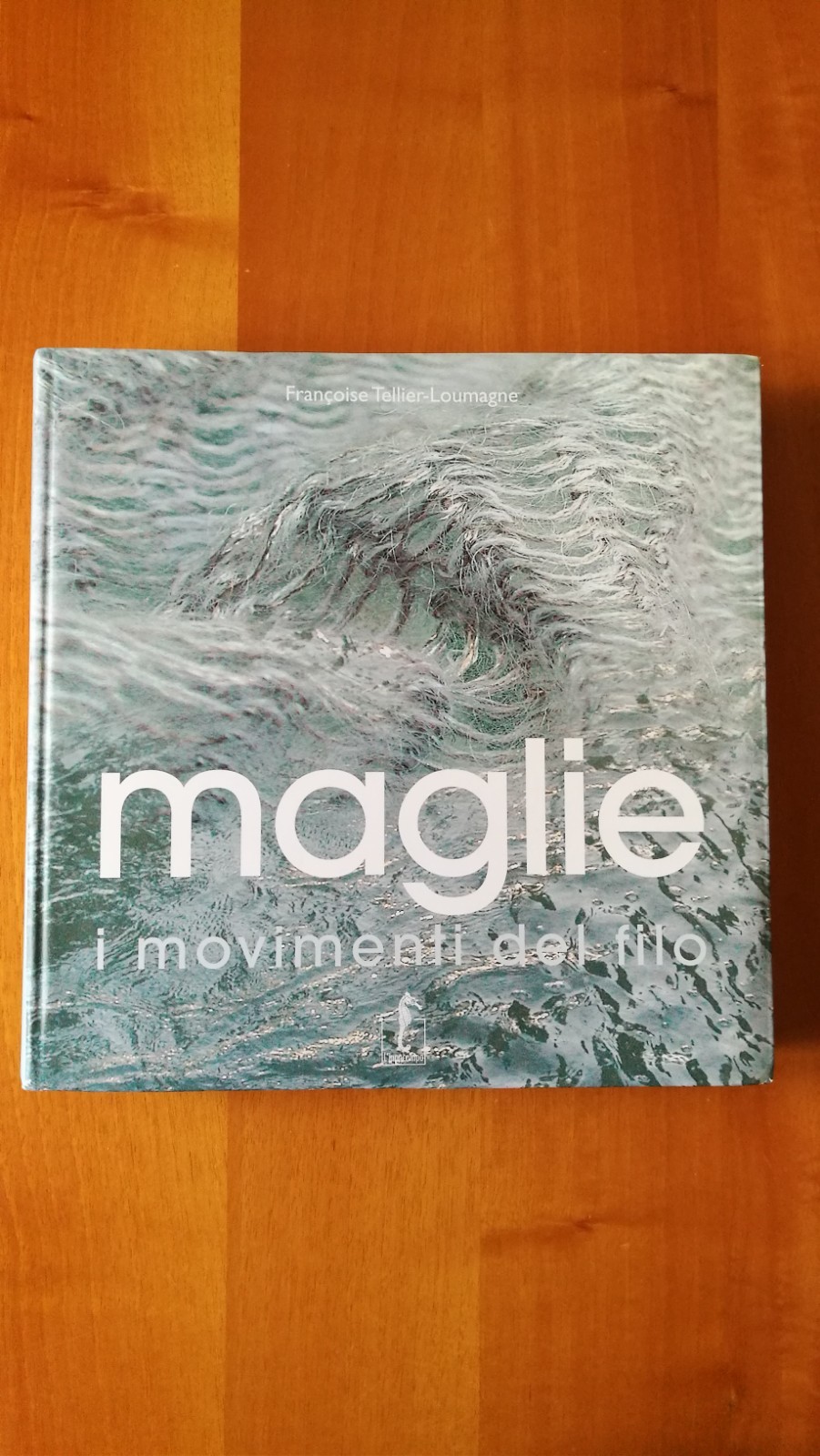 MAGLIE i movimenti del filo - FRANCOISE TELLIER-LOUMAGNE - L'IPPOCAMPO  Set 2006