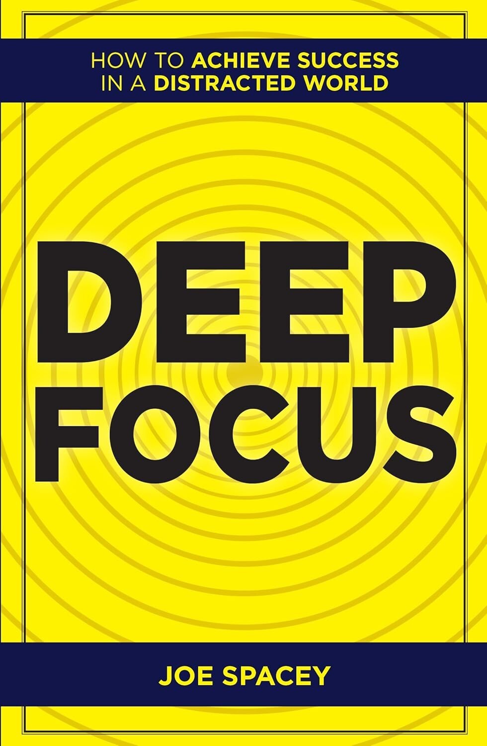 Deep Focus : How to Achieve Success in a Distracted World by Joe Spacey PB NEW - Image 5