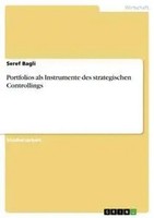 Portfolios Als Instrumente Des Strategischen Controllings Seref Bagli Buch 32 S.