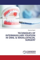 Saumya Kapoor | Techniques Of Intermaxillary Fixation In Oral & Maxillofacial...