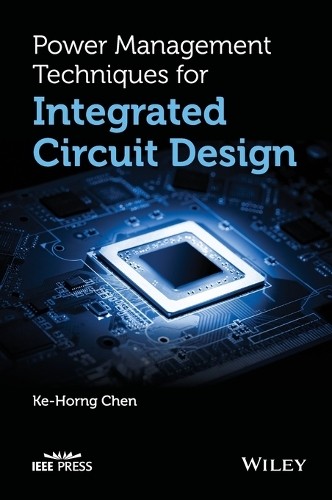 Power Management Techniques for Integrated Circuit Design by ... - 9781118896815