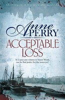 Anne Perry - Acceptable Loss William Monk Mystery Book 17 A Gripp - G245Z