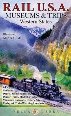 Rail USA Museums & Trips Guide & Map Western States 445 Train Rides, Heritage