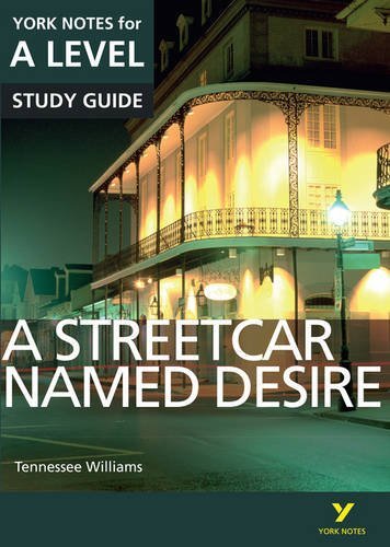 A Streetcar Named Desire: York Notes for A-Level (York Notes Advanced)-Hana Sam