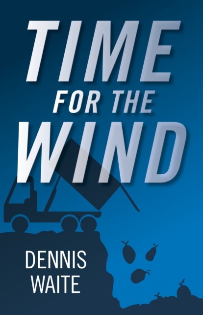 Time for the Wind by Dennis Waite PAPERBACK 9781785351044