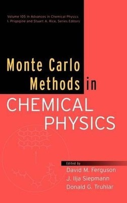 Monte Carlo Methods in Chemical Physics, Volume 105: Vol 105 by David M. Ferguso