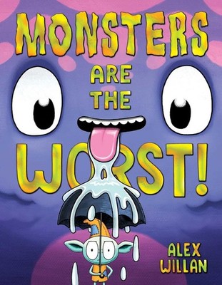Monsters Are the Worst! by Alex Willan Hardcover Book