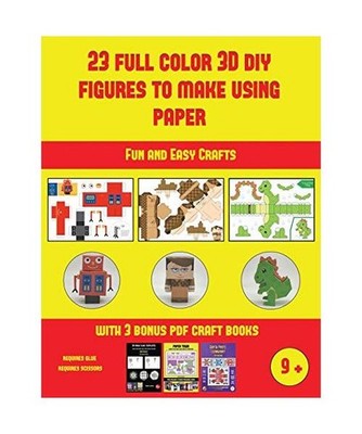 Fun and Easy Crafts [23 Full Color 3D Figures to Make Using Paper]: A great DIY 