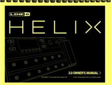 Line 6 Helix Multi-Effects Processor Version 3.0 OWNER'S MANUAL