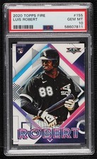 2020 Topps Fire Luis Robert #155 PSA 10 GEM MT 1g4h