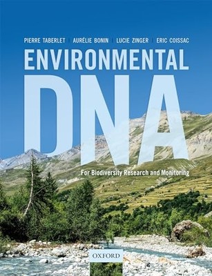 Environmental DNA: For Biodiversity Research and Monitoring by Pierre Taberlet