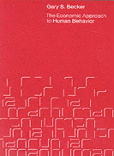 The Economic Approach to Human Behavior,Gary S. Becker