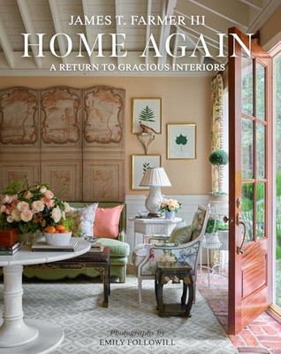 Home Again : a Return to Gracious Interiors -  NEW James T. Farmer 2025