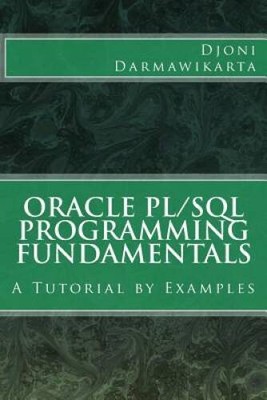 Oracle PLSQL Programming Fundamentals: A Tutorial by Examples - GOOD