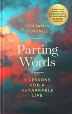 Parting Words : 9 Lessons for a Remarkable Life Hardcover Benjami