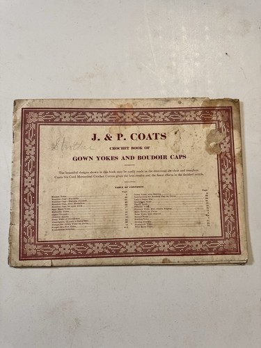 1910 J & P Coats Crochet Booklet of Gown Yokes and Boudoir Caps
