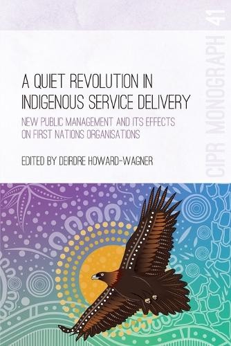 Deirdre Howard-Wagn A Quiet Revolution in Indigenous Service Delive (Tascabile)