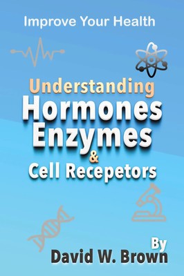 David W Brown | Understanding Hormones, Enzymes & Cell Receptors | Taschenbuch