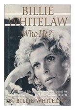 Billie Whitelaw...Who He? : An Autobiography Hardcover Billie Whi