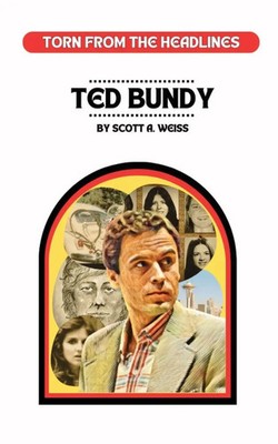 Ted Bundy | Torn from the Headlines | Scott Weiss | Taschenbuch | Englisch