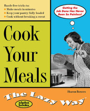 COOK YOUR MEALS THE LAZY WAY (THE LAZY WAY SERIES) By Sharon Bowers **Mint**