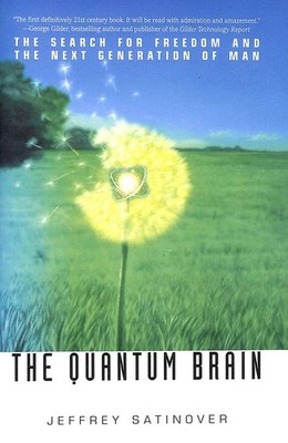 The Quantum Brain: The Search for Freedom and the Next Generation of Man - p...