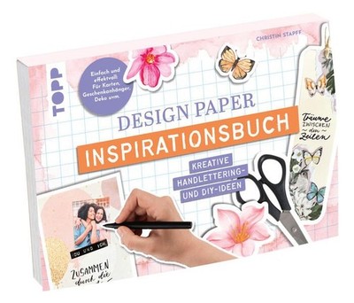 Design Paper Inspirationsbuch Kreative Handlettering- und DIY-Ideen Stapff, Chri