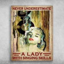 Singing Lover, Gift For Singer - Never Underestimate A Lady, With Singing Skills