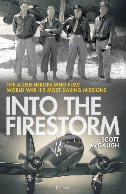 Into the Firestorm by Scott McGaugh Hardback