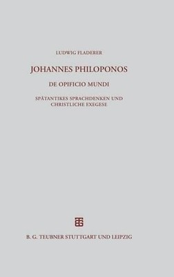 Ludwig Fladerer Johannes Philoponos. De opificio mundi (Hardback)