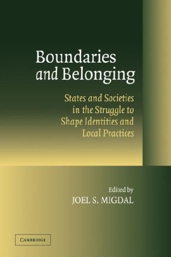 Boundaries and Belonging: States and Societies in the Struggle t