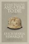A Time to Love and a Time to Die: A Novel by Erich Maria Remarque (Paperback, 1998)