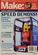 SPEED DEMONS! 3D PRINTERS / LASER +++ 2023 MAKE: Magazine / 23 PROJECTS / New
