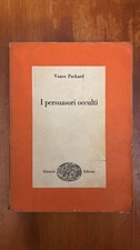 Vance Packard - I persuasori occulti - Einaudi Editore 1958