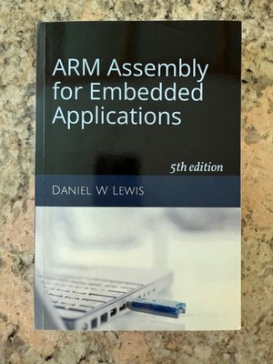 Brand New ARM Assembly for Embedded Applications 5th Edition by Daniel W. Lewis
